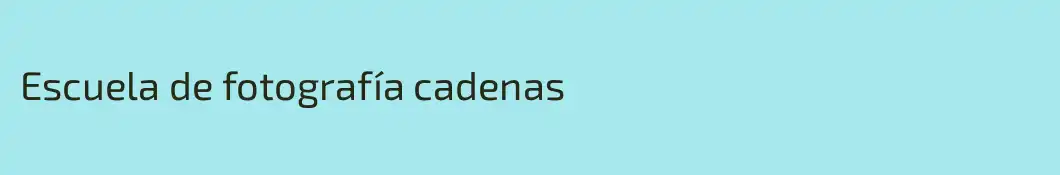 Escuela de fotografía cadenas